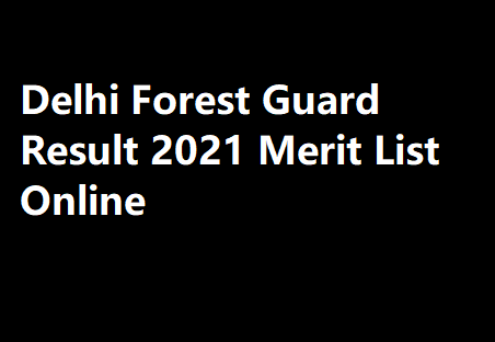 Delhi Forest Guard Result