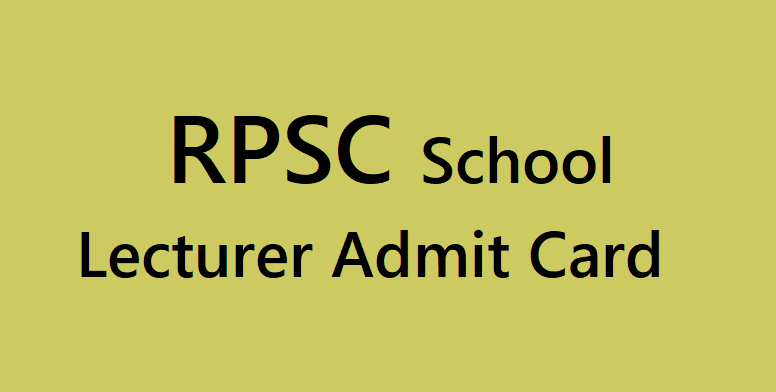 RPSC School Lecturer Admit Card