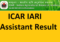 ICAR IARI Assistant Result