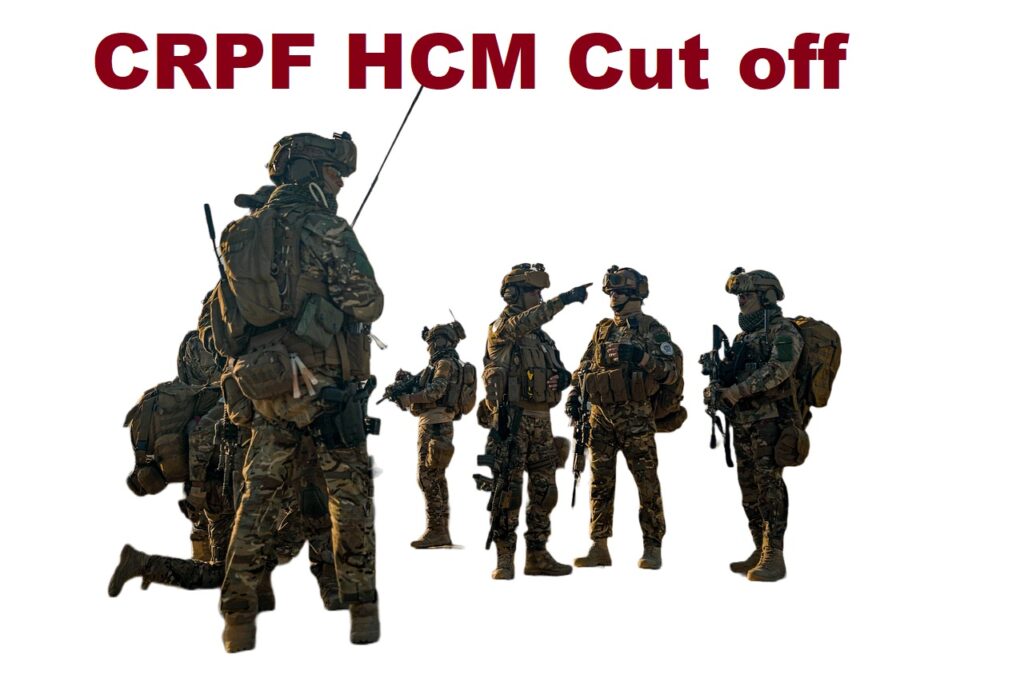 CRPF HCM Cut off