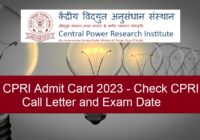 CPRI Admit Card 2023 - Check CPRI Call Letter and Exam Date