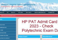 HP PAT Admit Card 2023 - Check Polytechnic Exam Date