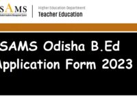 SAMS Odisha B.Ed Application Form 2023