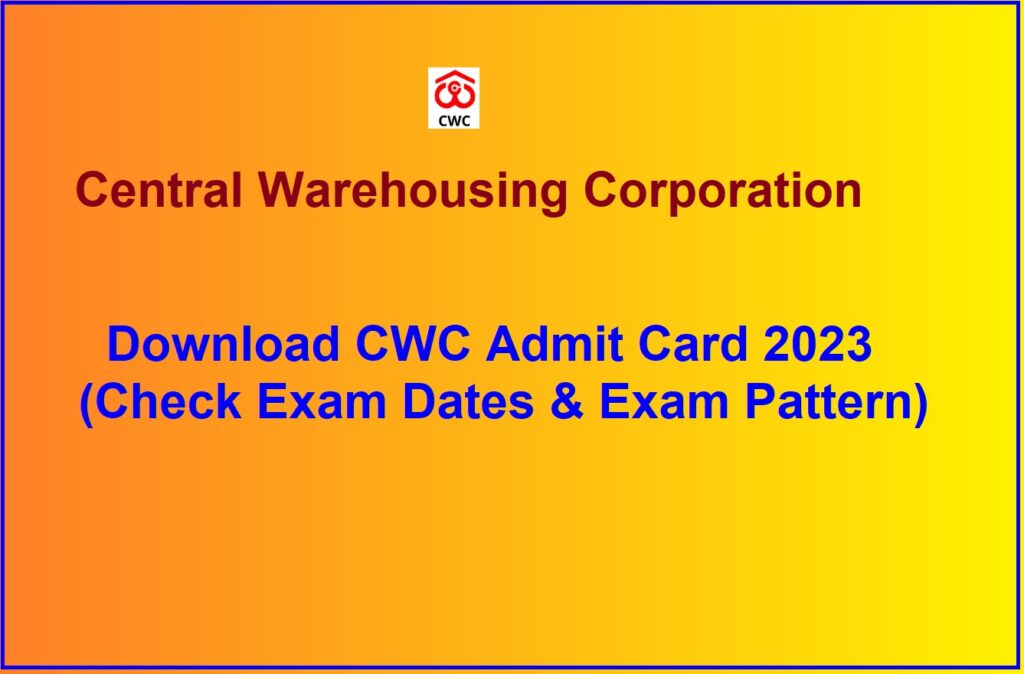 CWC Admit Card 2023