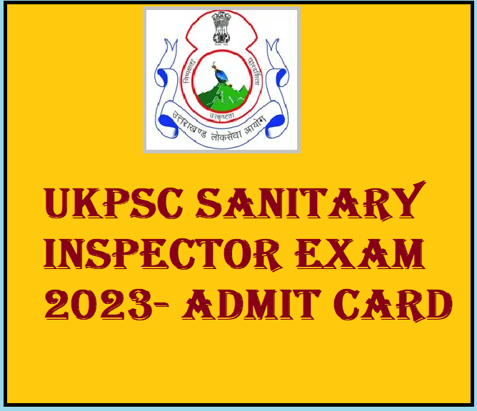 UKPSC Sanitary Inspector Admit Card