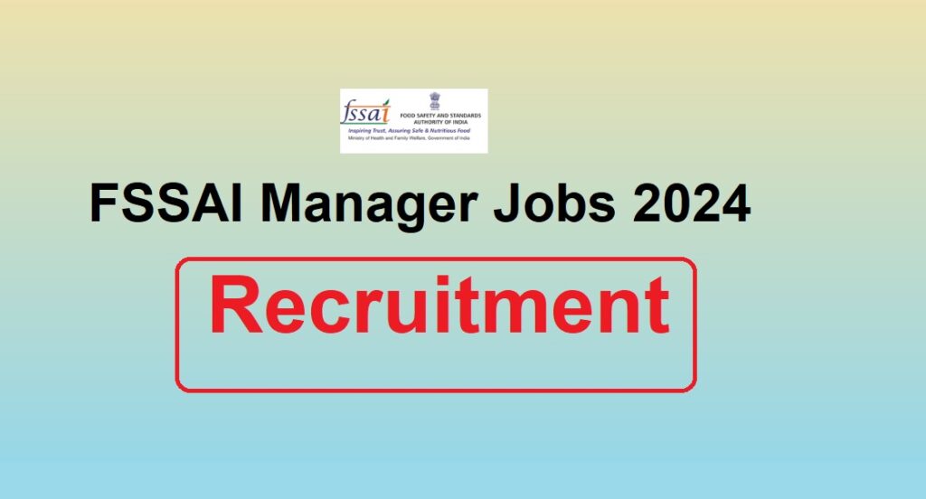 FSSAI Manager Recruitment 2024