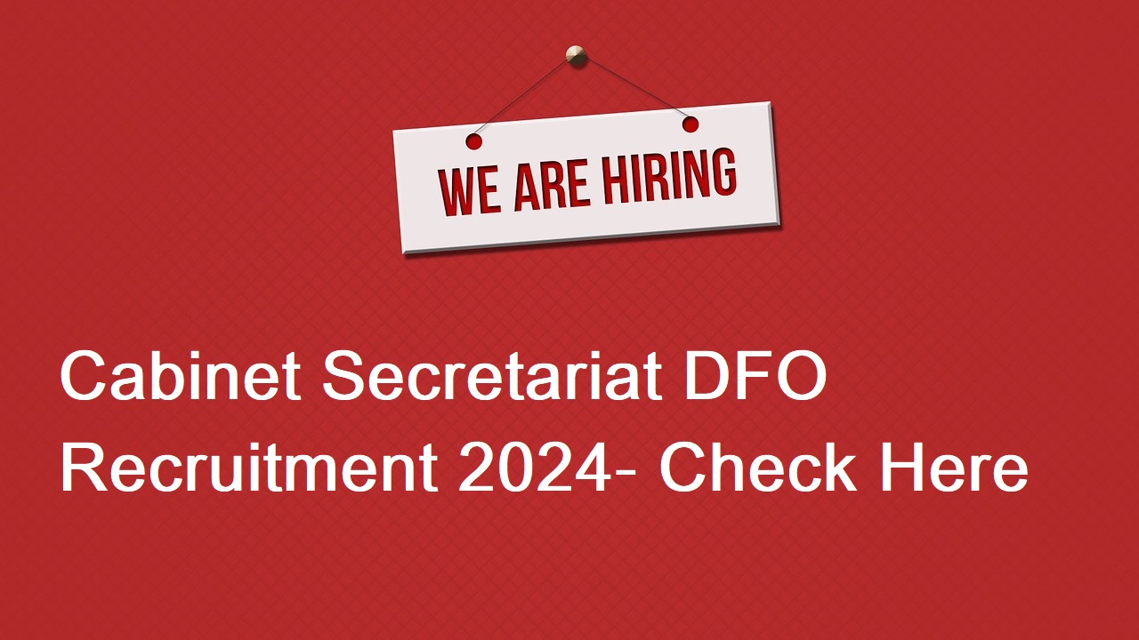 Cabinet Secretariat DFO Recruitment